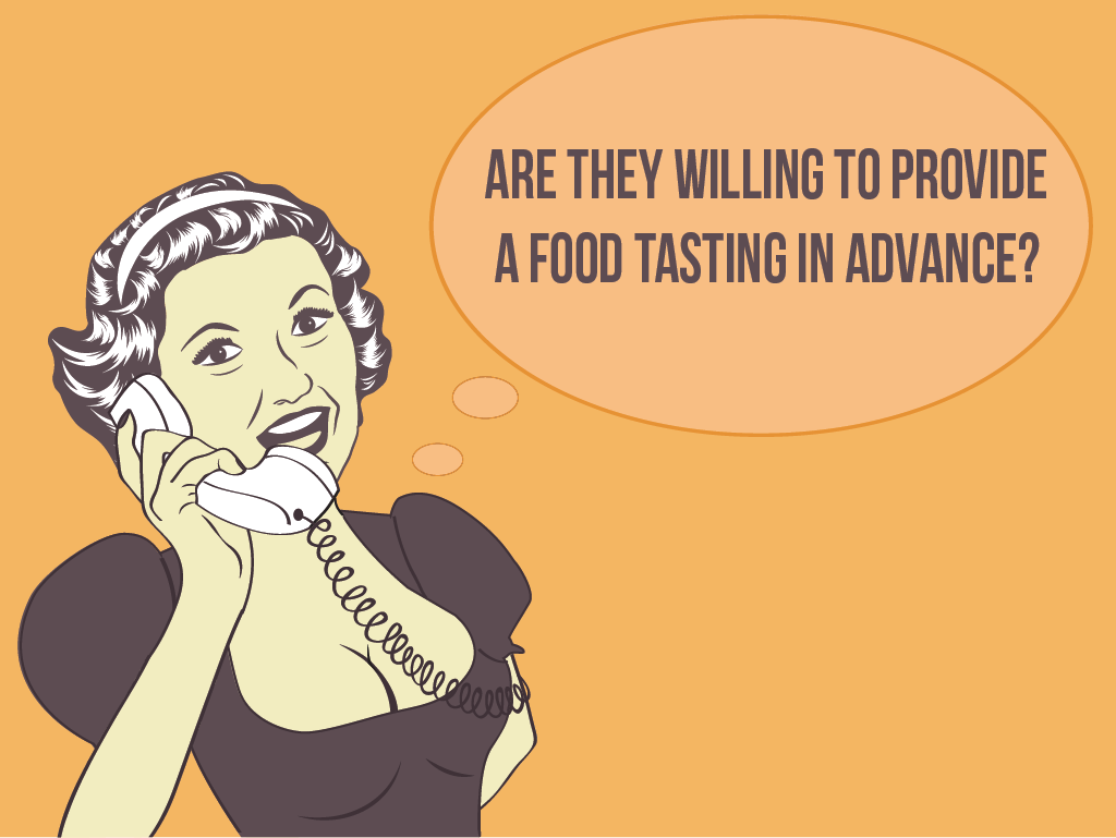 Question #5: Are they willing to provide a food tasting in advance?