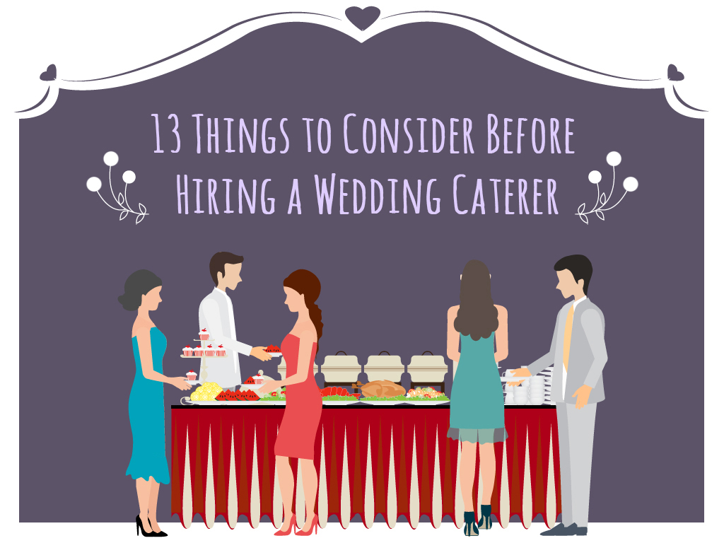 13 Things to Consider Before Hiring a Wedding Caterer